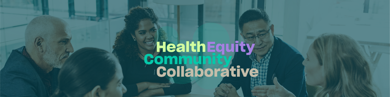 Health Equity Community Collaborative