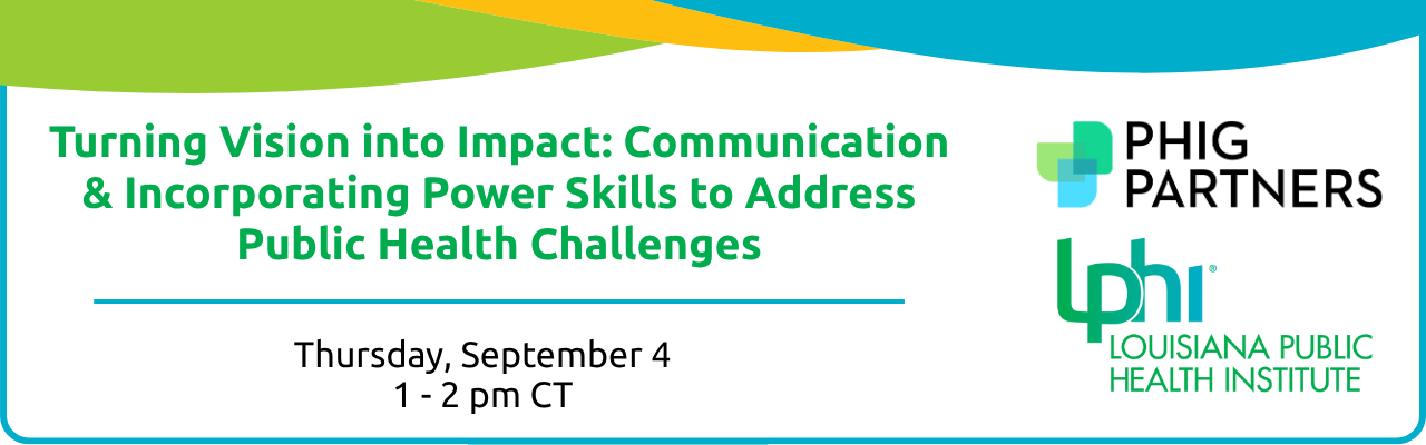 Turning Vision into Impact: Communication & Incorporating Power Skills to Address Public Health Challenges