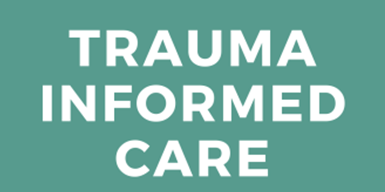 Trauma Informed Care