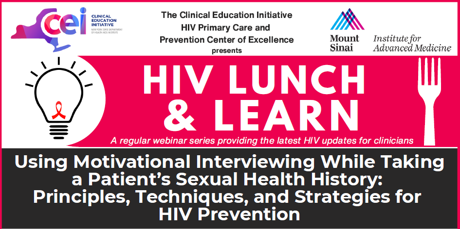 HIV Lunch & Learn: Using Motivational Interviewing While Taking a Patient's Sexual Health History