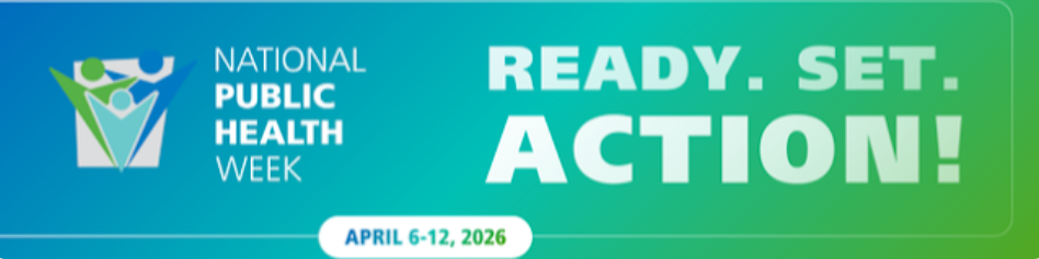 National Public Health Week: April 6 to 12, 2026